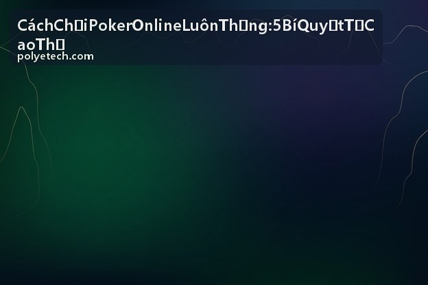 Cách Chơi Poker Online Luôn Thắng - Hình ảnh minh họa bàn poker chuyên nghiệp